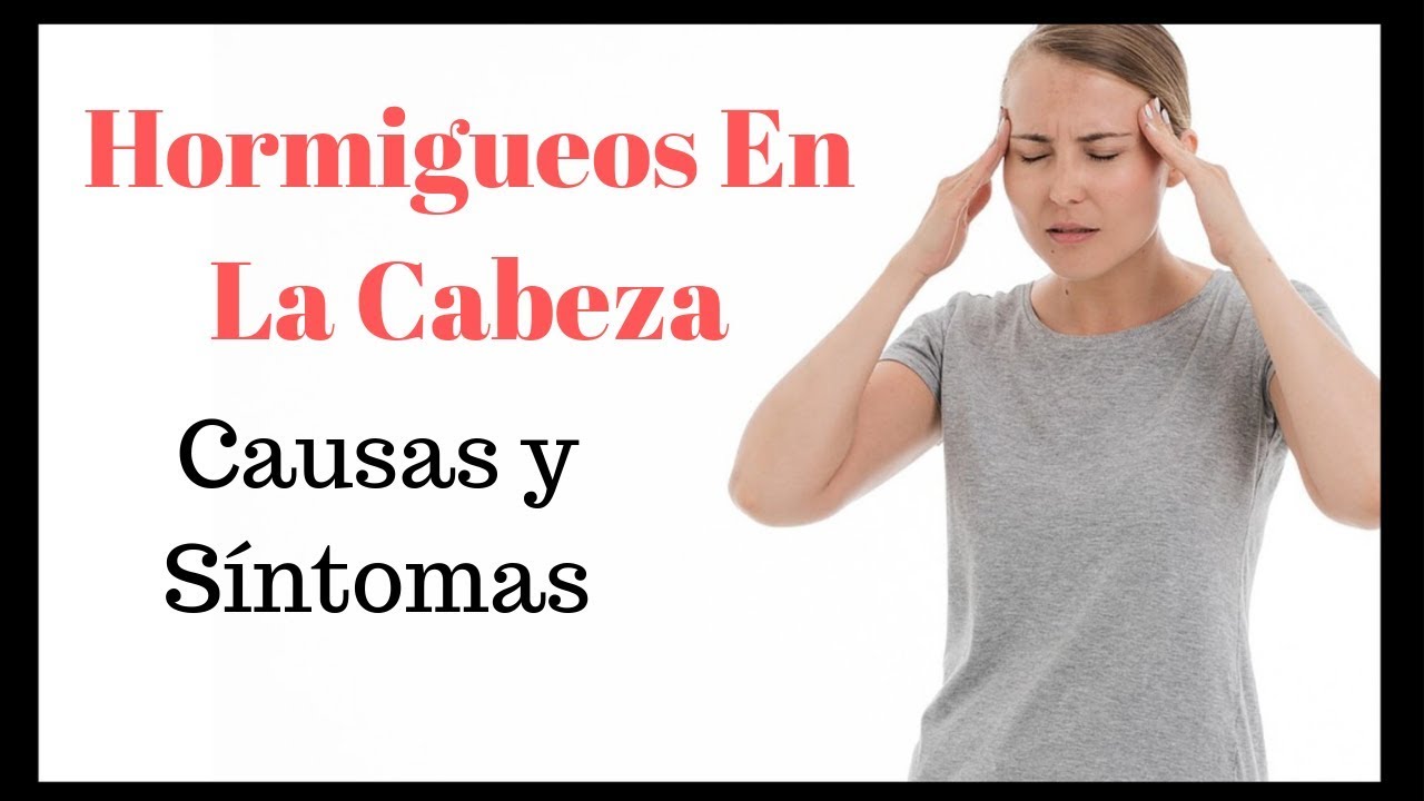 causas de hormigueo en la cabeza
