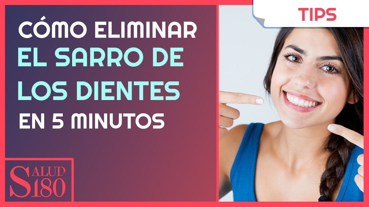 cómo eliminar el sarro de los dientes en 5 minutos