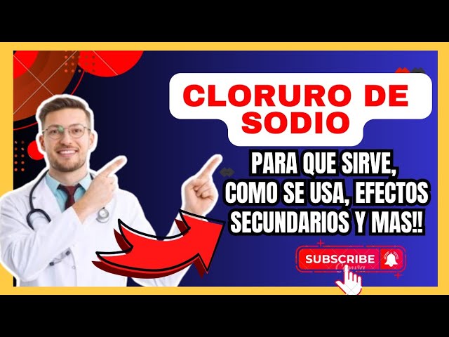 para q sirve cloruro de sodio
