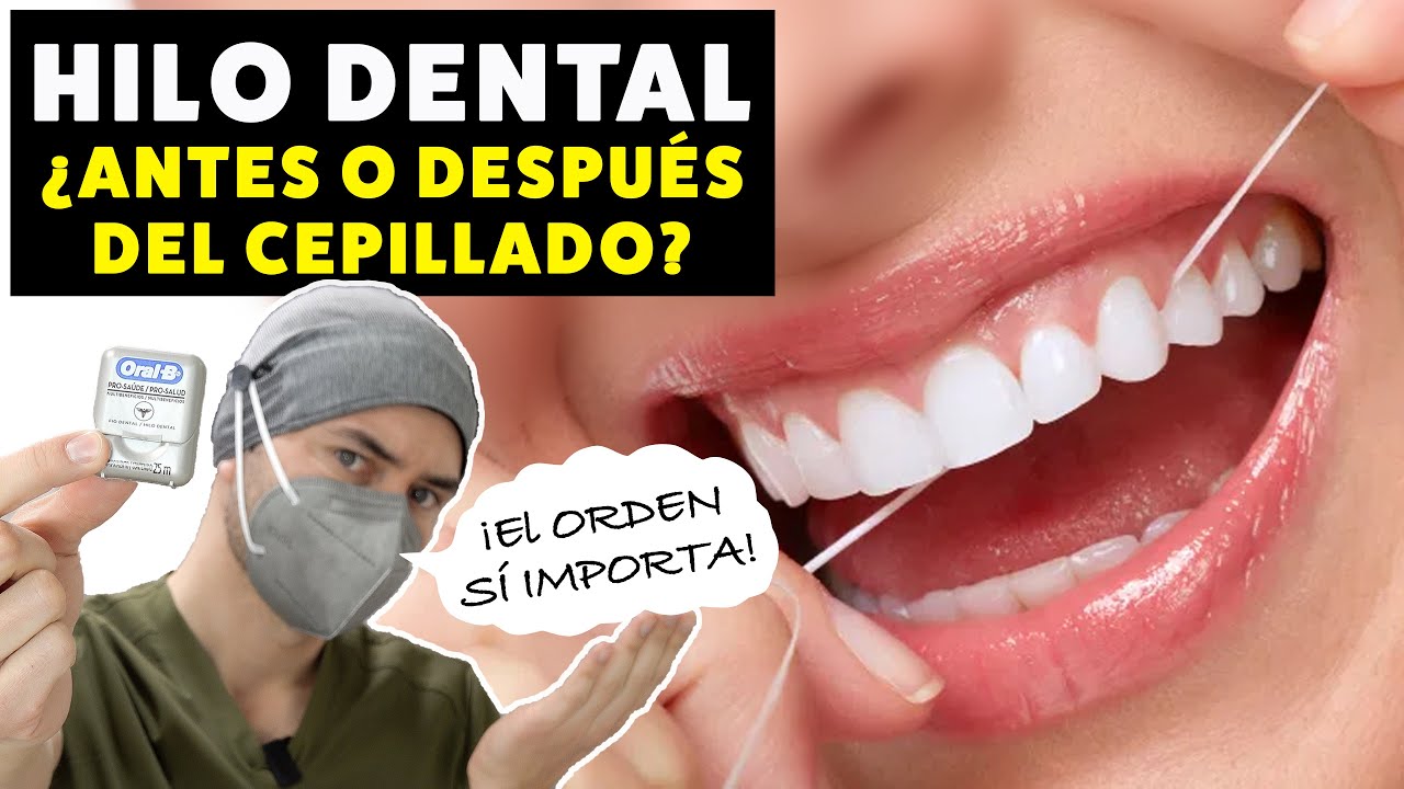 hilo dental antes o despues de cepillar