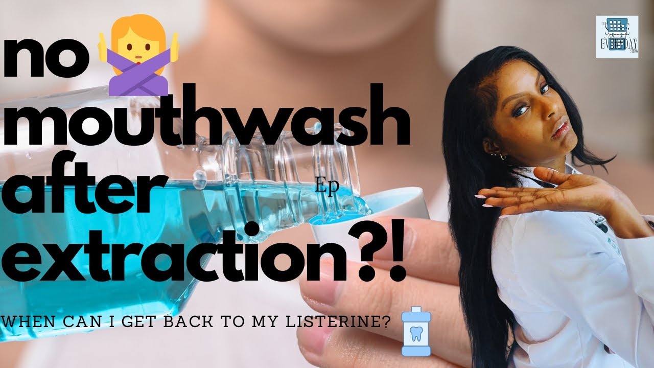 after a tooth extraction when can i use mouthwash