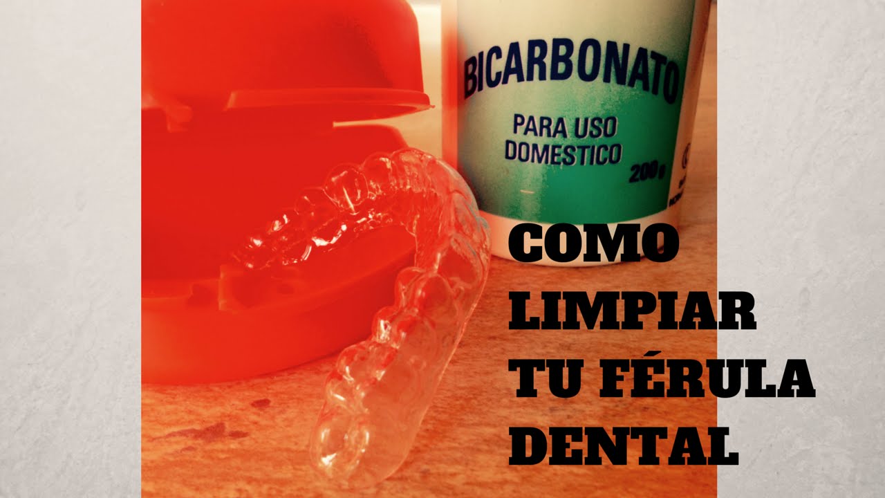 como limpiar férula dental remedios caseros
