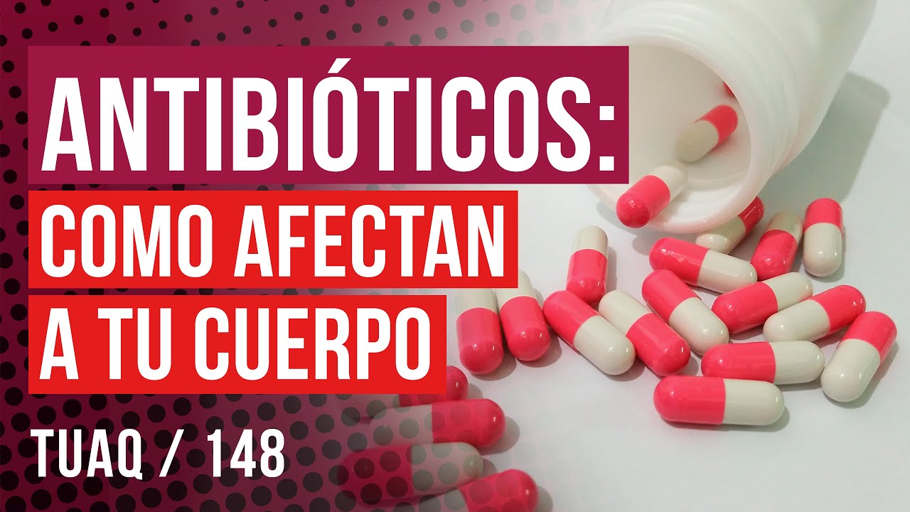 efectos de los antibióticos en el cuerpo