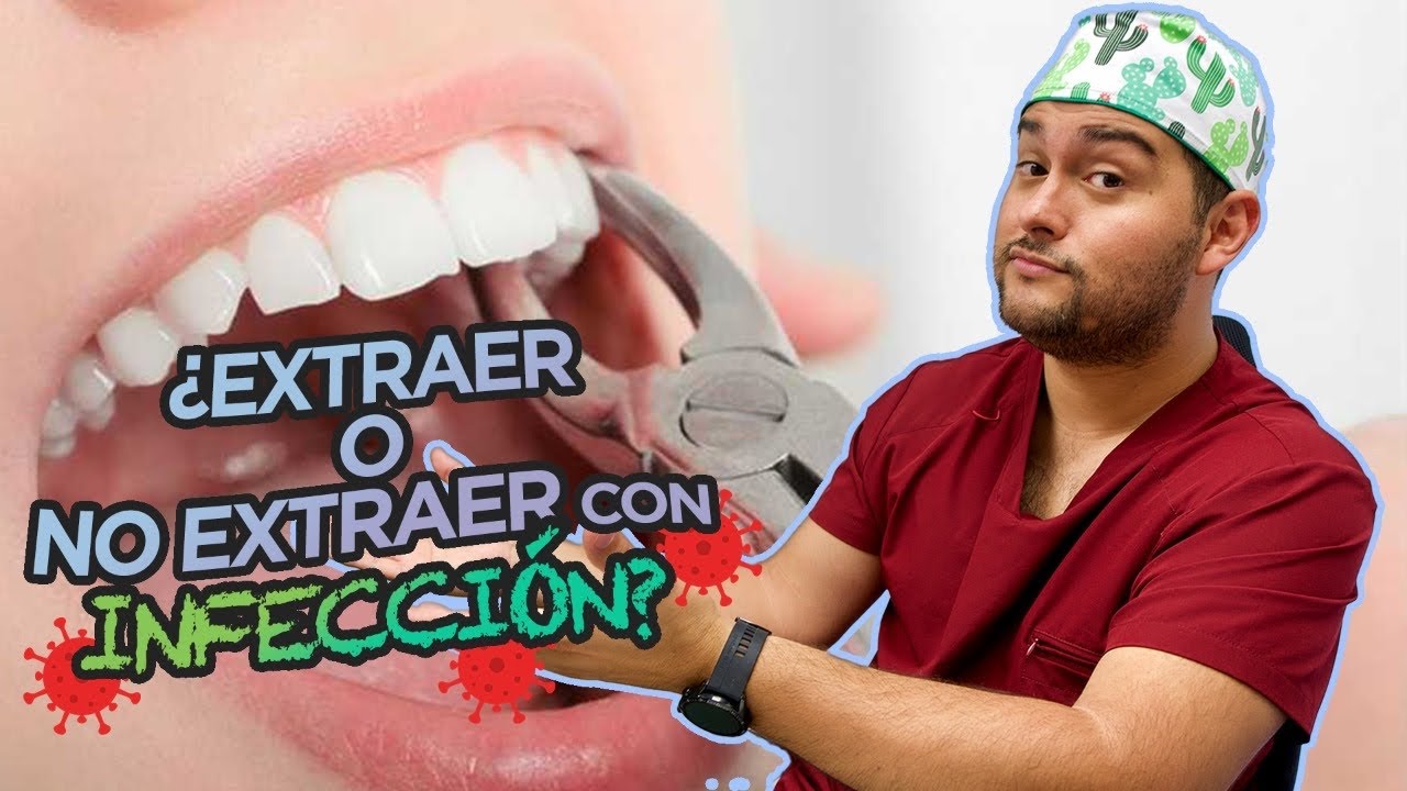 se puede sacar una muela con infeccion