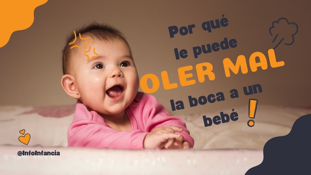 a mi bebe le huele la boca