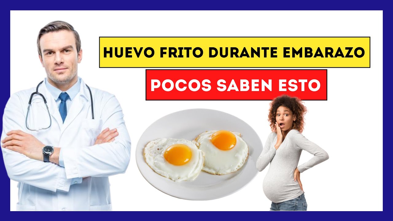 una embarazada puede comer huevo frito