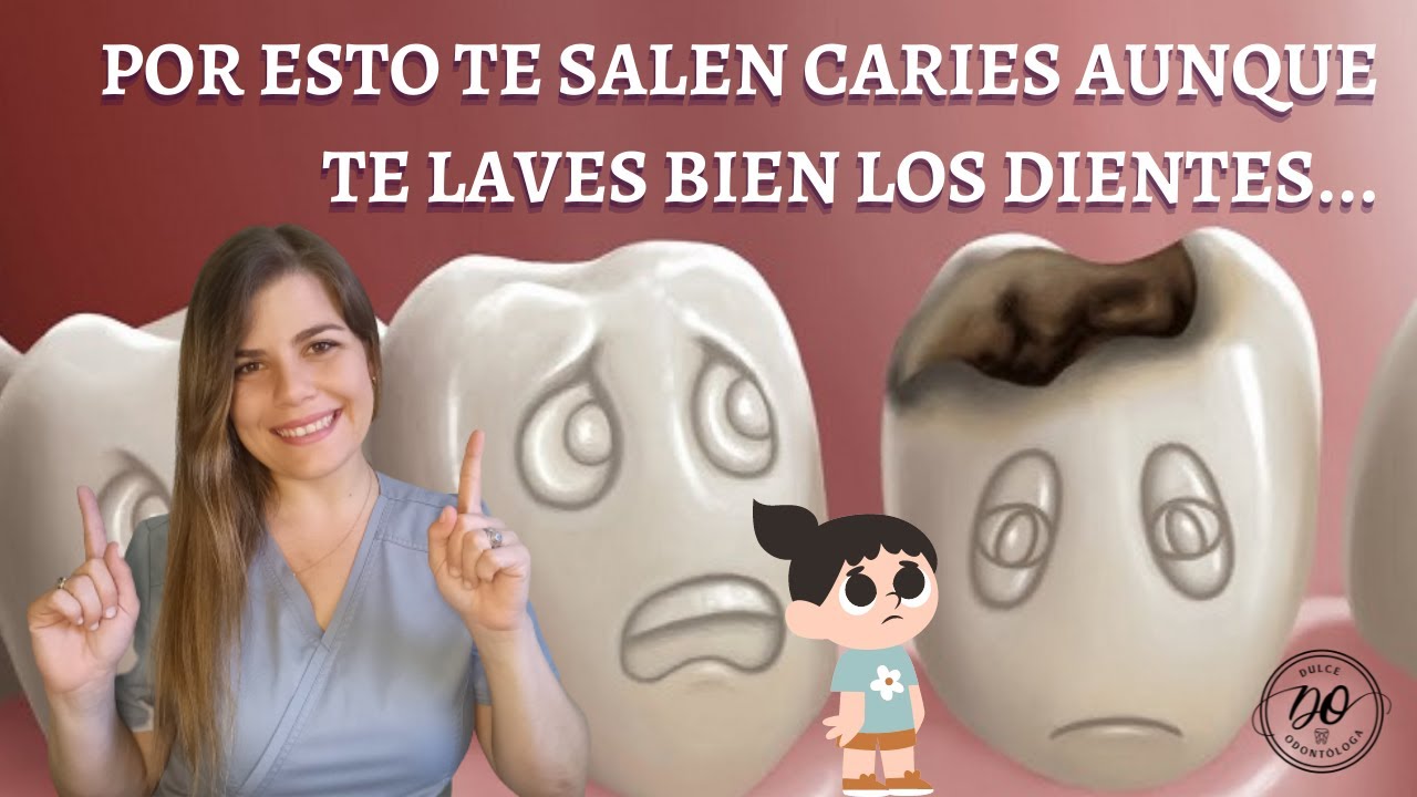 porque salen caries aunque me lave los dientes