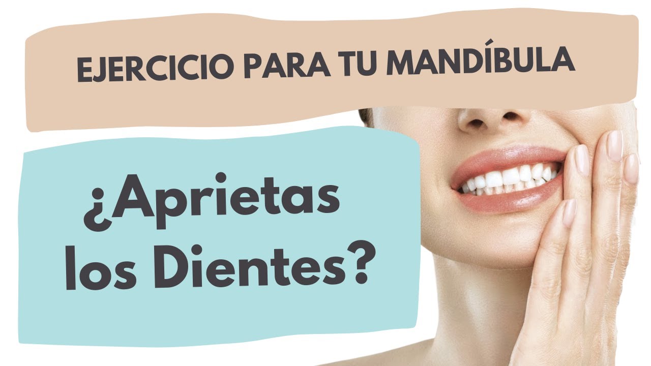 que hacer para no apretar los dientes