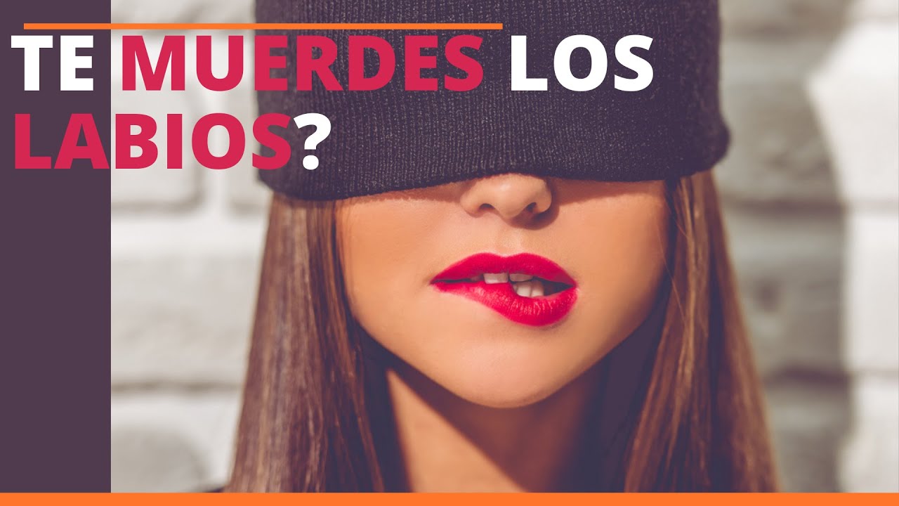 cuando un hombre se muerde el labio inferior que significa
